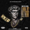 Look at Me Now (Explicit) - Ghetto Star&Stevie Stone&Armageddon Miyers&Anthony Soto&Sean Anthony Taylor