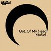 Out Of My Head - MuSol