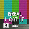 I Got It (Explicit) - Isreal