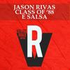 E Salsa (Club Edit) - Jason Rivas&Class of '88