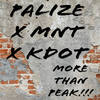 More Than Peak (Explicit) - MNT&Palize&K Dot