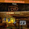 I THOUGHT I DID (feat. TONE HOLLIS) (Explicit) - A1 Yolaman&Tone Hollis