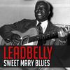 Sweet Mary Blues - Leadbelly