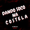 Dando Soco na Costela (Explicit) - DJ Theo da ZS&MC DN 22