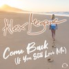 Come Back(If You Still Love Me) (BlackBonez Remix Edit) - Alex Megane