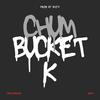 Chum Bucket K (feat. BNYX®) (Explicit) - Fire Garbage&BNYX®