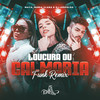 Loucura Ou Calmaria (Funk Remix) - Maya&Maria Clara&Dj Leopoldo&Igor Sales