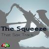 That Sax Track - The Squeeze&Robert Simmons IV