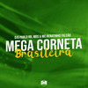 Mega Corneta Brasileira (Explicit) - DJ Pablo RB&DJ Mds&MC Renatinho Falcão