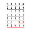 Look Right Through (MK Remix) - Storm Queen