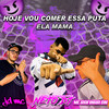 HOJE EU VOU COMER ESSA PUTA (Explicit) - Neto DJ&MC Rafinha DN&JD Mc