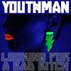 Bad Bitch (Explicit) - Youthman