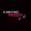 Konfidential (feat. Rucci) (Explicit) - Lil' Bams&Rucci