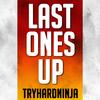 Last Ones Up(feat. GameboyJones & Nersh) - TryHardNinja&Gameboyjones&Nersh