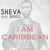 I Am Caribbean - Sheva&Benzo