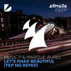 Let's Make Beautiful (Tep No Remix) - Music P&Marque Aurel