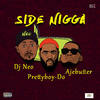 Side Nigga (Explicit) - DJ Neo&PrettyBoy Do&Ajebutter