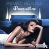 Dream with Me (Radio Edit) - Project Blue Sun