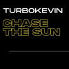 CHASE THE SUN - TurboKevin