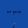 Don't Drown (Explicit) - SCUZZ