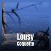 Lousy Coquette - Paon Fontem