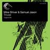 Trouse (Orginal Mix) - Mike Shiver&Samuel Jason