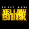 Yellow Brick (Explicit) - Day Oshee Maatin