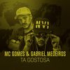 Tá gostosa (Explicit) - MC Gomes&Gabriel Medeiros