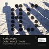 Don't Forget Them (Original Mix) - Kam Delight