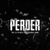 Perder - The La Planta&Marka Akme