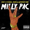 Milly Pac(feat. Yelohill, Mann & Westside Cash) (Explicit) - Kake&YeloHill&Mann&Westside Cash