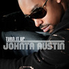 Turn It Up (Radio Edit) - Johnta Austin