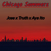 Chicago Summers (Explicit) - Jose&Aya Ito&Truth