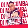 No Pelinho e Se Apaixona (Explicit) - DJ Macumba&MC Dezika
