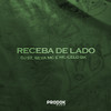 Receba de Lado (Explicit) - Dj Sz&Silva MC&MC Celo BK