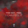 I Can Feel It (Original Mix) - Yvvan Back&Pansil