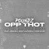 Opp Thot[feat. Ambush Buzzworl, Snap Capone & Yxng Bane] (Remix|Explicit) - Poundz&Ambush Buzzworl&Snap Capone&Yxng Bane