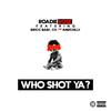 Who Shot Ya (feat. Bricc Baby, Rawchilly & Cv) (Explicit) - Roadie Rose&Bricc Baby&Rawchilly&Cv