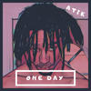 One Day (Explicit) - Atik