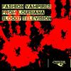 Bloody Television (Club Shot|Explicit) - Fashion Vampires from Louisiana