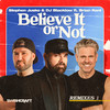 Believe It or Not (Jace M & Toy Armada Remix) - Stephen Jusko&DJ Blacklow&Brian Kent&Jace M&Toy Armada&Mike Post&Stephen Geyer