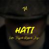 Hati (feat. Triggah, Peypah & Jogé) - Ledra&Triggah&Peypah&Joge