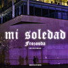 Mi Soledad - Frozouda&Hielo&LianWTF&Mati808&Facundo Agustín Pelontri&Lautaro Federico Lasala Coronel&Leando sales&Matias sío