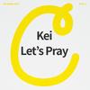 Let's Pray - 케이