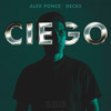 Ciego - Alex Ponce&Decks