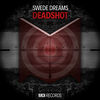 Deadshot (Original Mix) - Swede Dreams