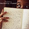 Perfectly Flawed - Harmony