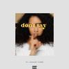 Don't Say (feat. Augustfame) (Explicit) - Laidback Lee&Augustfame