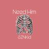 Need Him - SZNKid