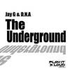 The Underground (Original Mix) - Jay G&D.N.A